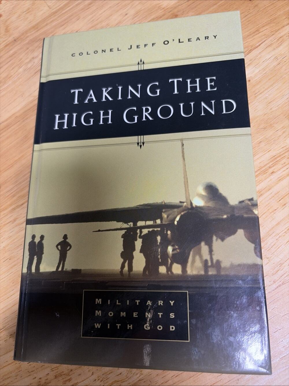 Taking the High Ground: Military Moments With God by Jeff O'Leary, Good Book